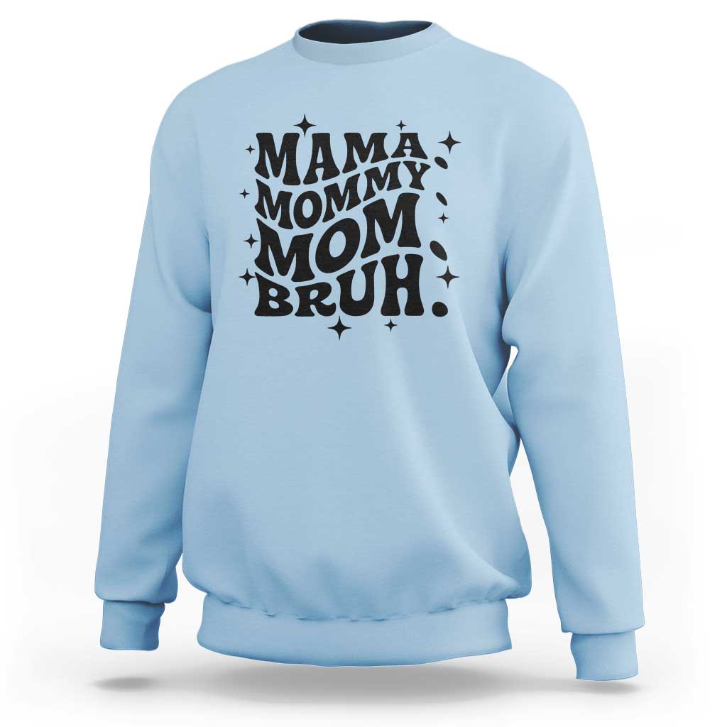 Mama Mommy Mom Bruh Sweatshirt Funny Mom Life Mother’s Day Gift