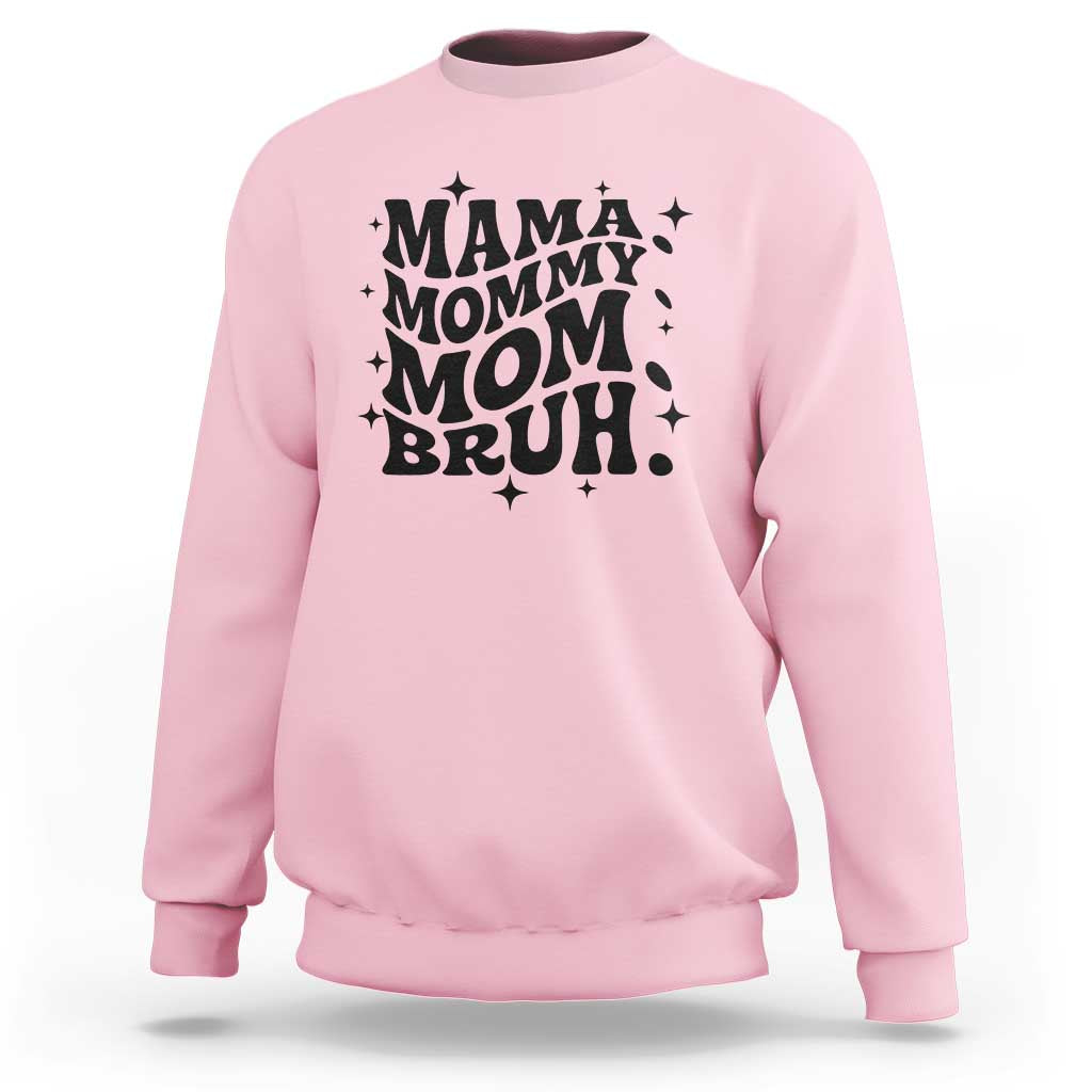 Mama Mommy Mom Bruh Sweatshirt Funny Mom Life Mother’s Day Gift