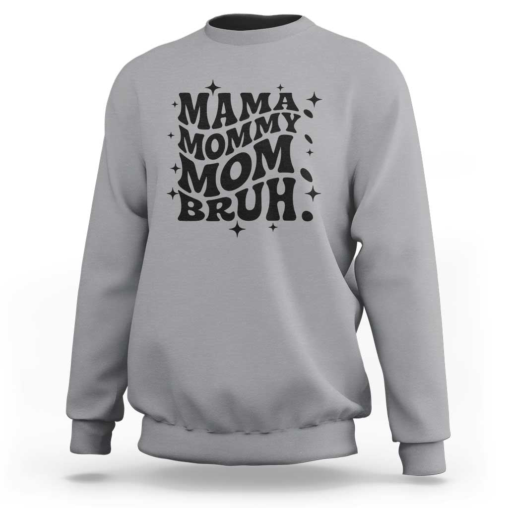 Mama Mommy Mom Bruh Sweatshirt Funny Mom Life Mother’s Day Gift