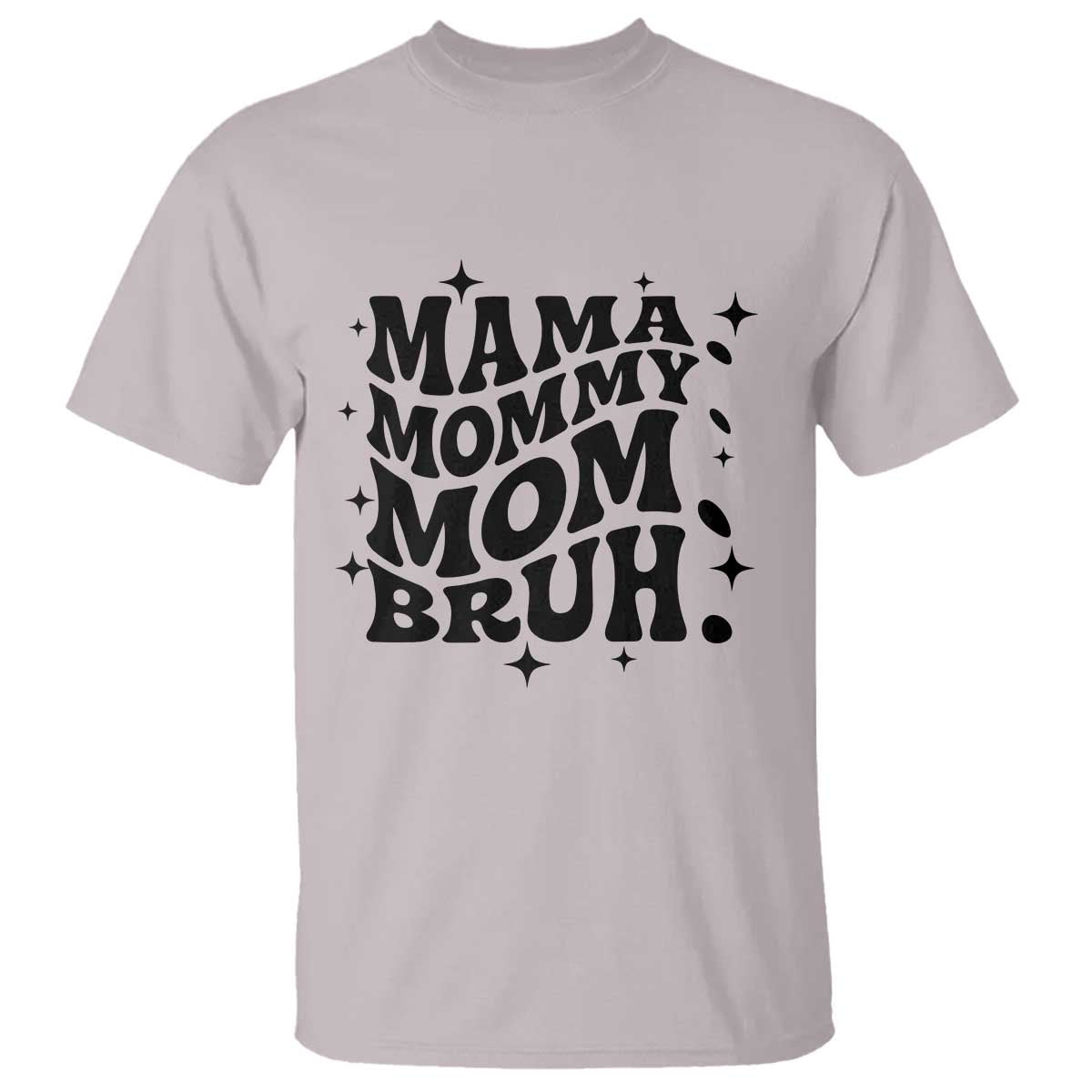 Mama Mommy Mom Bruh T Shirt Funny Mom Life Mother’s Day Gift