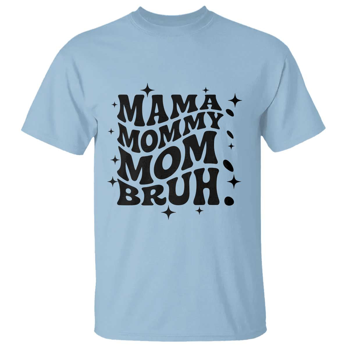 Mama Mommy Mom Bruh T Shirt Funny Mom Life Mother’s Day Gift