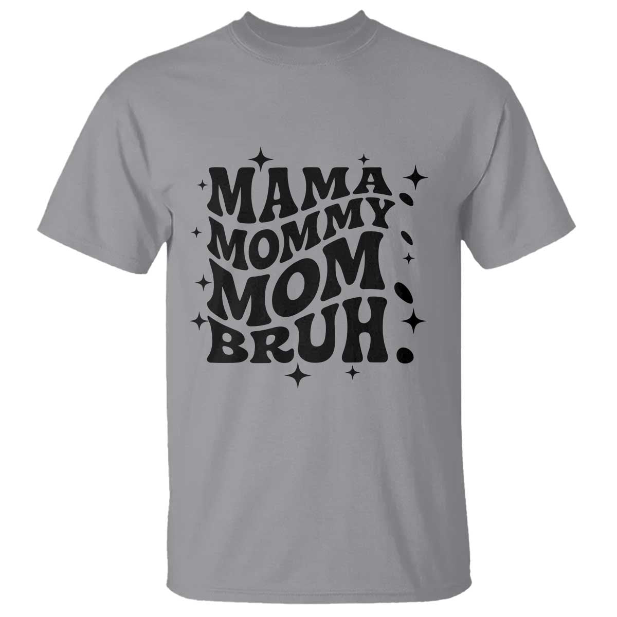 Mama Mommy Mom Bruh T Shirt Funny Mom Life Mother’s Day Gift