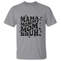 Mama Mommy Mom Bruh T Shirt Funny Mom Life Mother’s Day Gift