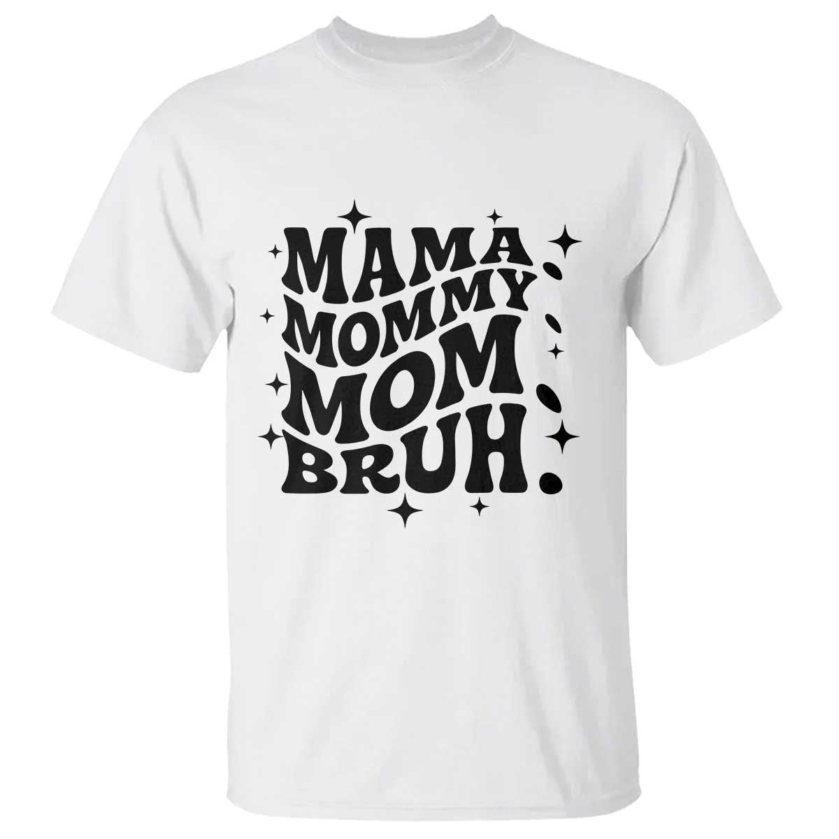 Mama Mommy Mom Bruh T Shirt Funny Mom Life Mother’s Day Gift
