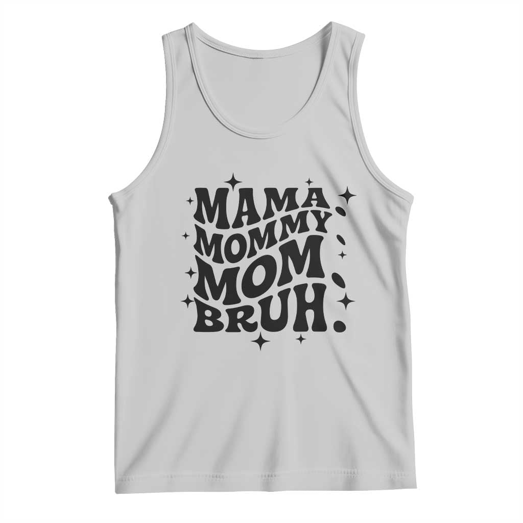 Mama Mommy Mom Bruh Tank Top Funny Mom Life Mother’s Day Gift