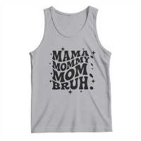 Mama Mommy Mom Bruh Tank Top Funny Mom Life Mother’s Day Gift
