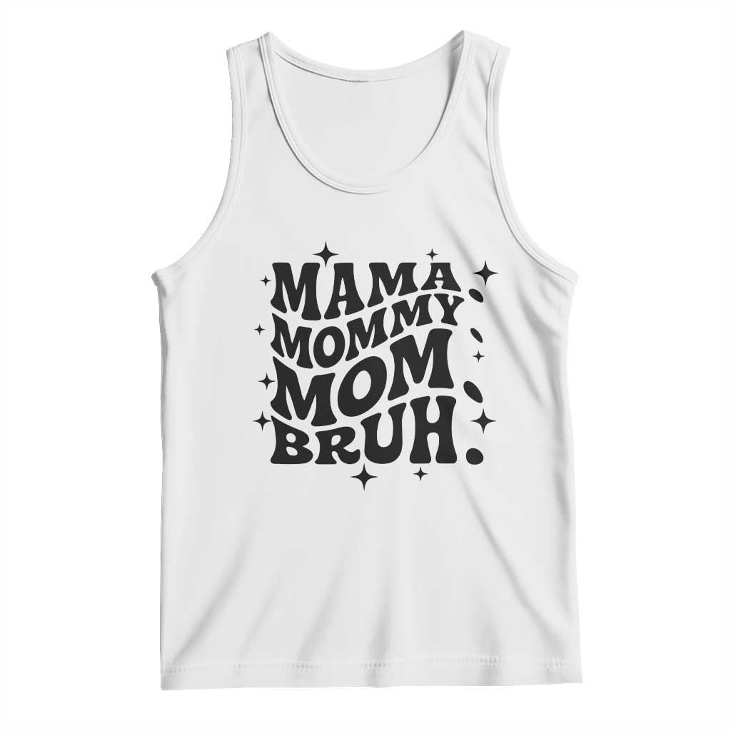 Mama Mommy Mom Bruh Tank Top Funny Mom Life Mother’s Day Gift