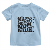 Mama Mommy Mom Bruh Toddler T Shirt Funny Mom Life Mother’s Day Gift
