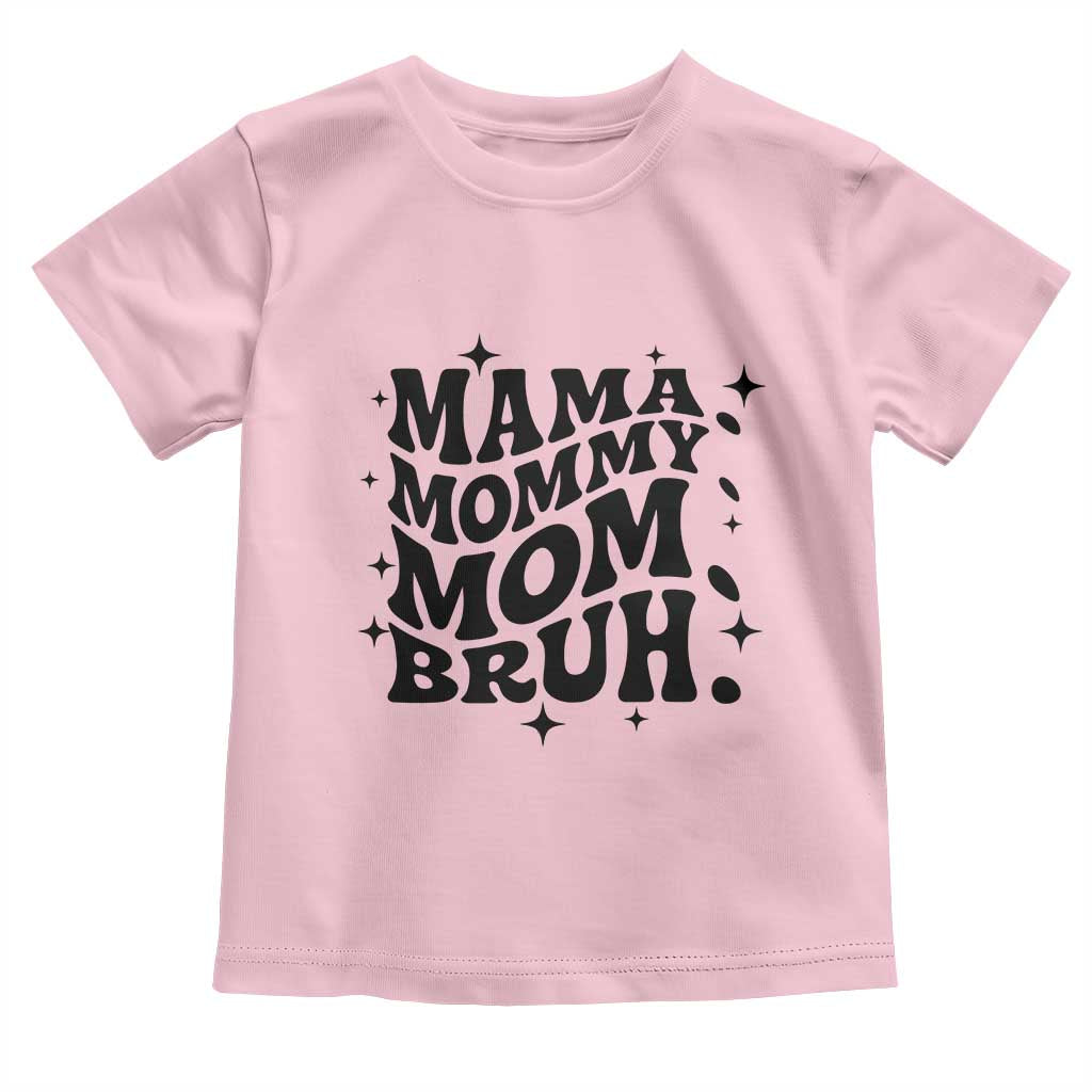 Mama Mommy Mom Bruh Toddler T Shirt Funny Mom Life Mother’s Day Gift
