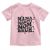 Mama Mommy Mom Bruh Toddler T Shirt Funny Mom Life Mother’s Day Gift