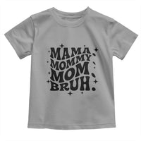 Mama Mommy Mom Bruh Toddler T Shirt Funny Mom Life Mother’s Day Gift