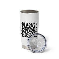 Mama Mommy Mom Bruh Tumbler Cup Funny Mom Life Mother’s Day Gift