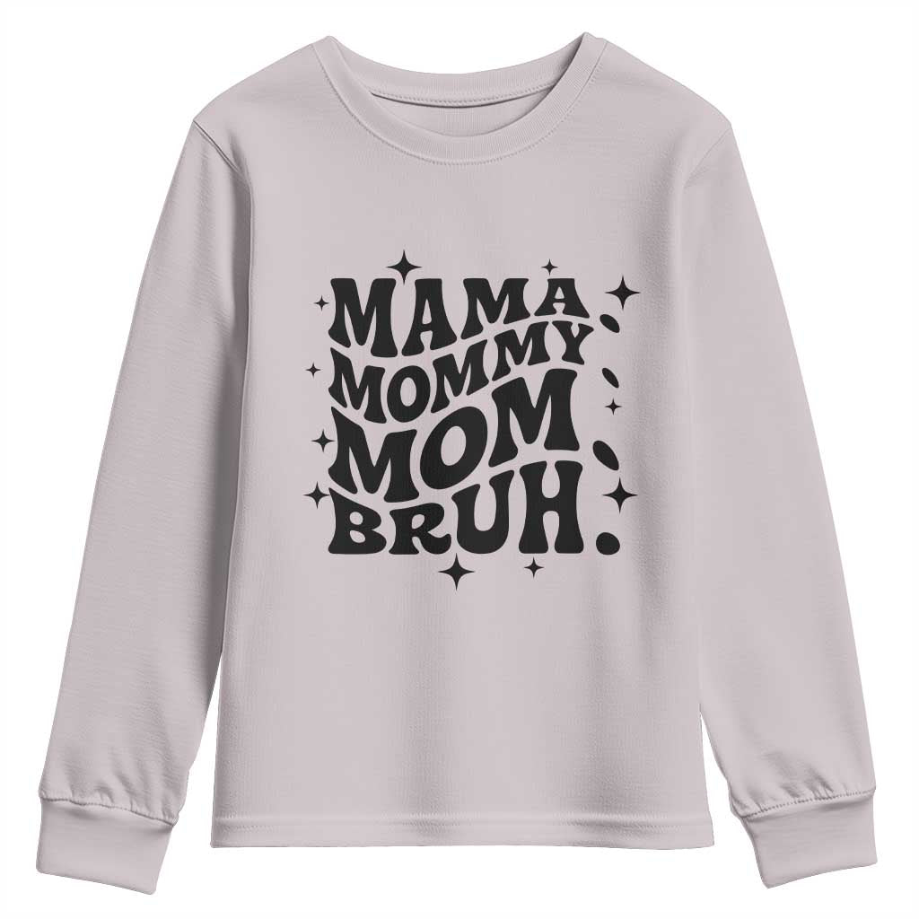 Mama Mommy Mom Bruh Youth Sweatshirt Funny Mom Life Mother’s Day Gift