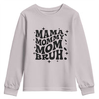Mama Mommy Mom Bruh Youth Sweatshirt Funny Mom Life Mother’s Day Gift