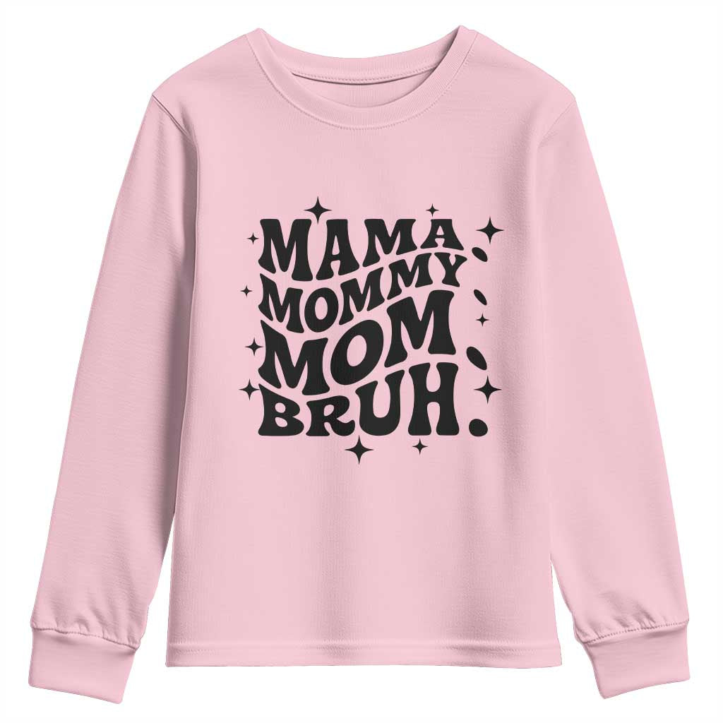 Mama Mommy Mom Bruh Youth Sweatshirt Funny Mom Life Mother’s Day Gift