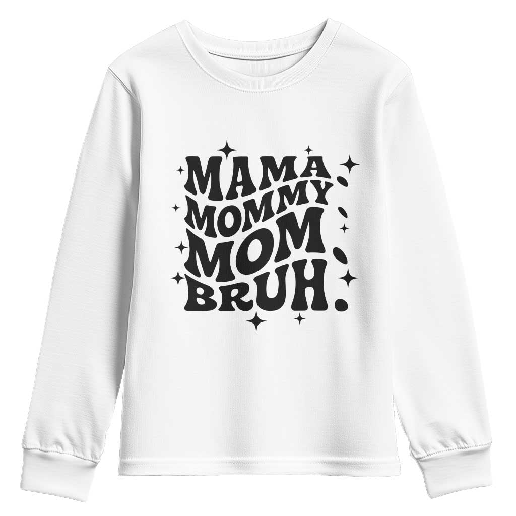 Mama Mommy Mom Bruh Youth Sweatshirt Funny Mom Life Mother’s Day Gift