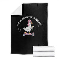 Funny Goose Mom Throw Blanket Off To Commit Mom Foolery