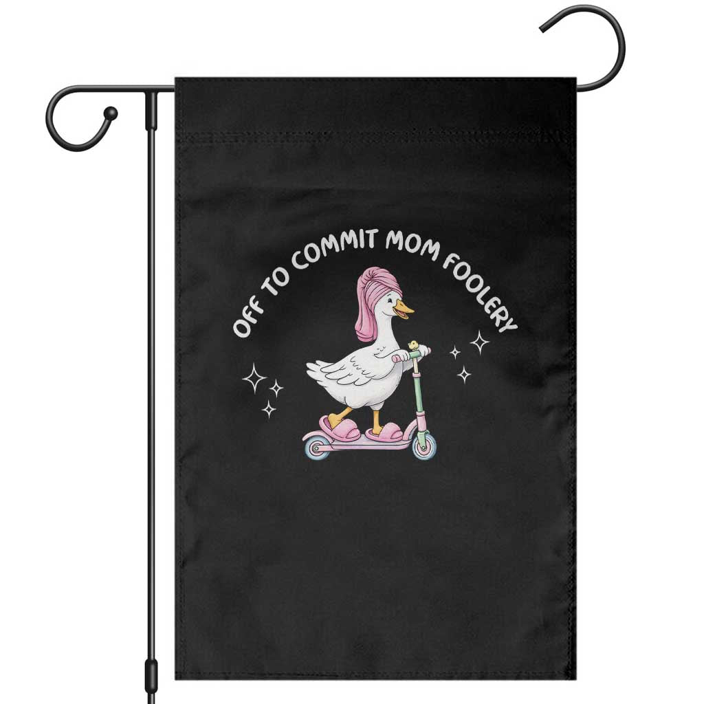 Funny Goose Mom Garden Flag Off To Commit Mom Foolery