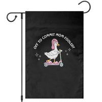 Funny Goose Mom Garden Flag Off To Commit Mom Foolery
