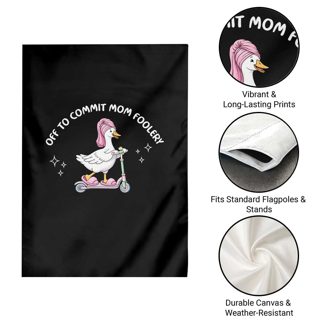 Funny Goose Mom Garden Flag Off To Commit Mom Foolery