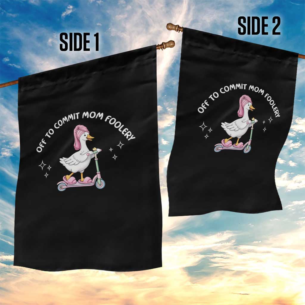Funny Goose Mom Garden Flag Off To Commit Mom Foolery