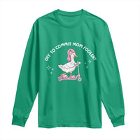 Funny Goose Mom Long Sleeve Shirt Off To Commit Mom Foolery
