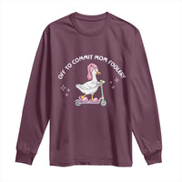 Funny Goose Mom Long Sleeve Shirt Off To Commit Mom Foolery
