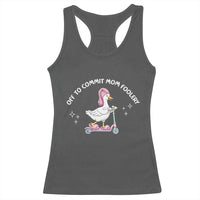Funny Goose Mom Racerback Tank Top Off To Commit Mom Foolery