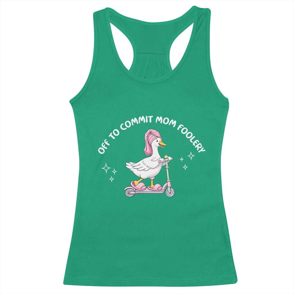 Funny Goose Mom Racerback Tank Top Off To Commit Mom Foolery