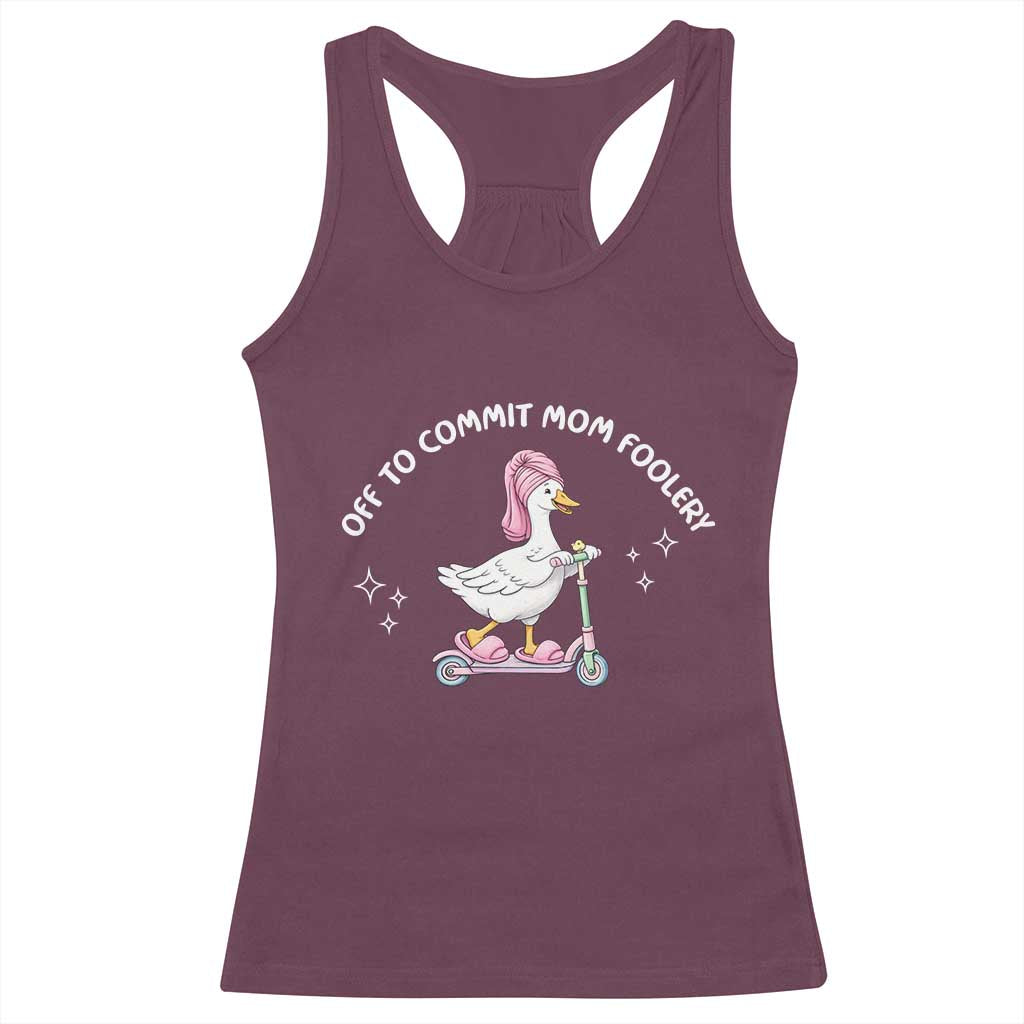 Funny Goose Mom Racerback Tank Top Off To Commit Mom Foolery