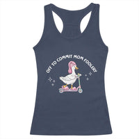 Funny Goose Mom Racerback Tank Top Off To Commit Mom Foolery
