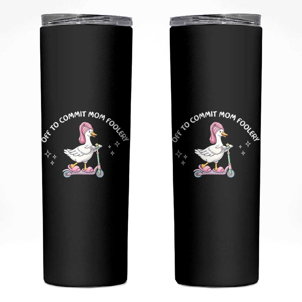 Funny Goose Mom Skinny Tumbler Off To Commit Mom Foolery