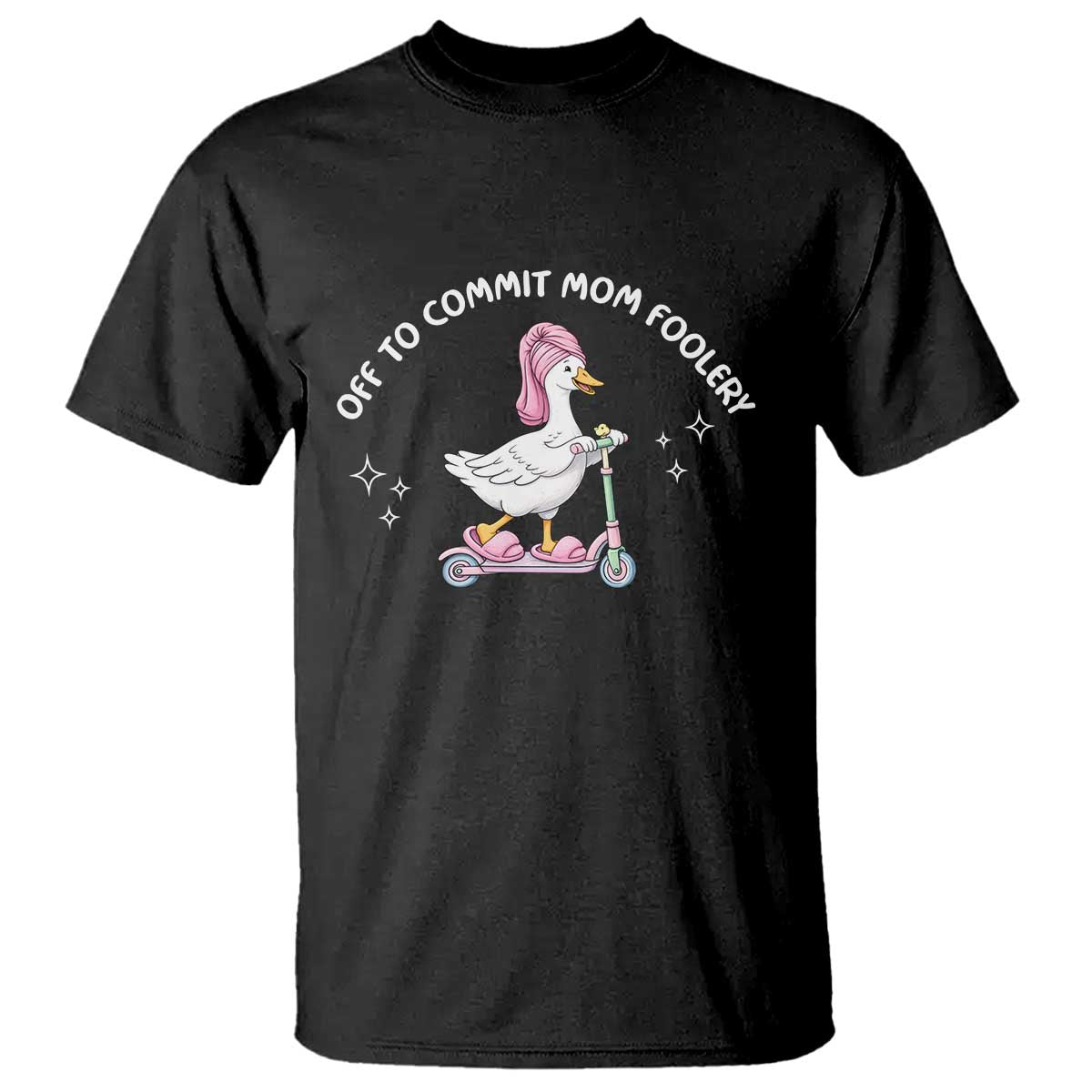Funny Goose Mom T Shirt Off To Commit Mom Foolery