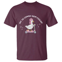 Funny Goose Mom T Shirt Off To Commit Mom Foolery