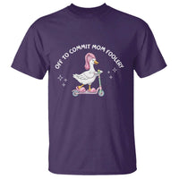 Funny Goose Mom T Shirt Off To Commit Mom Foolery