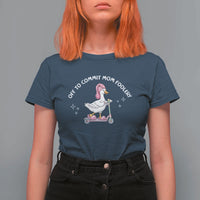 Funny Goose Mom T Shirt For Women Off To Commit Mom Foolery