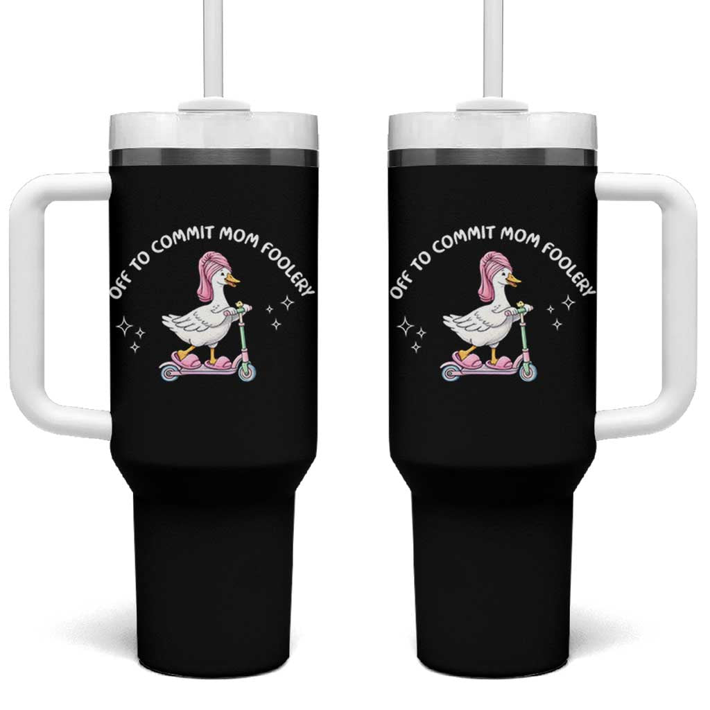 Funny Goose Mom Tumbler With Handle Off To Commit Mom Foolery