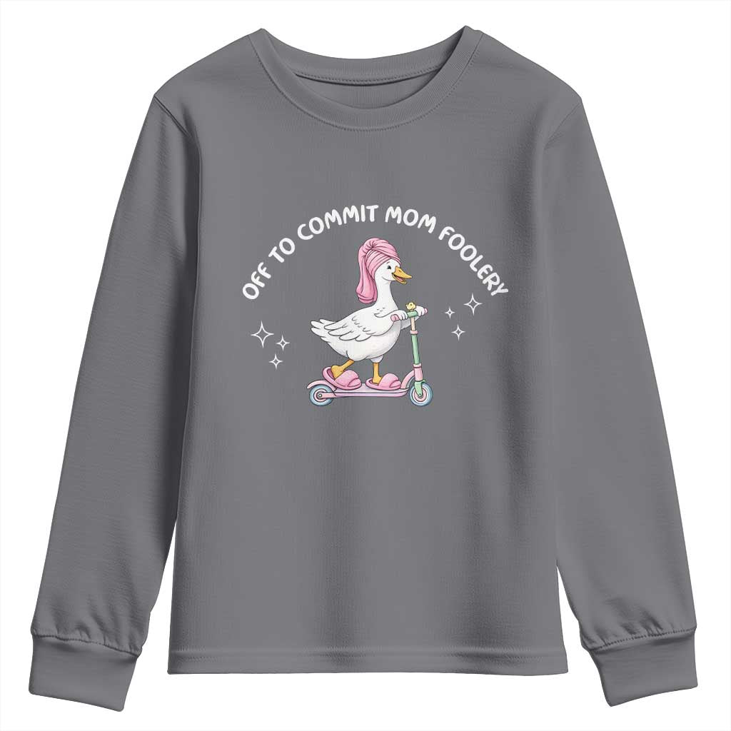 Funny Goose Mom Youth Sweatshirt Off To Commit Mom Foolery