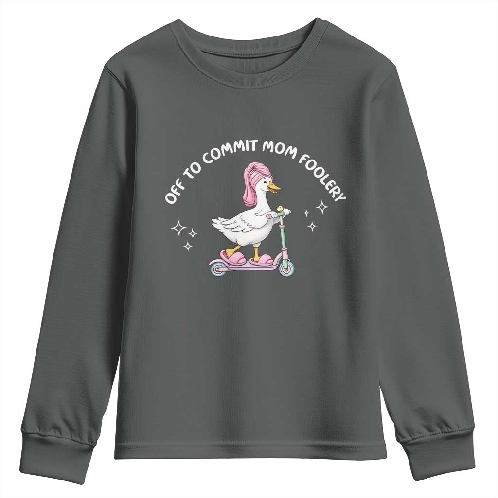 Funny Goose Mom Youth Sweatshirt Off To Commit Mom Foolery