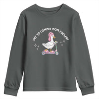 Funny Goose Mom Youth Sweatshirt Off To Commit Mom Foolery