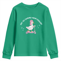 Funny Goose Mom Youth Sweatshirt Off To Commit Mom Foolery