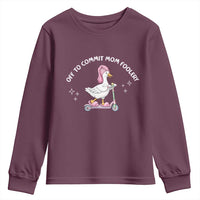 Funny Goose Mom Youth Sweatshirt Off To Commit Mom Foolery