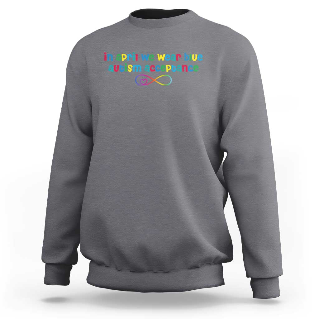 Autism Acceptance Sweatshirt Neurodivergent Support Infinity Heart Symbol