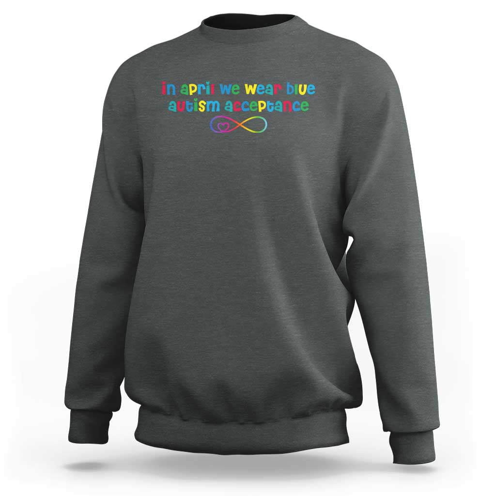 Autism Acceptance Sweatshirt Neurodivergent Support Infinity Heart Symbol