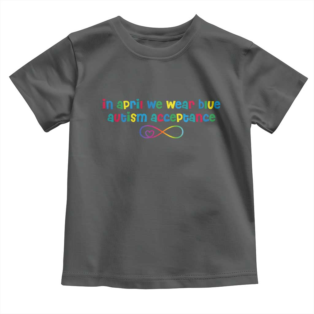 Autism Acceptance Toddler T Shirt Neurodivergent Support Infinity Heart Symbol