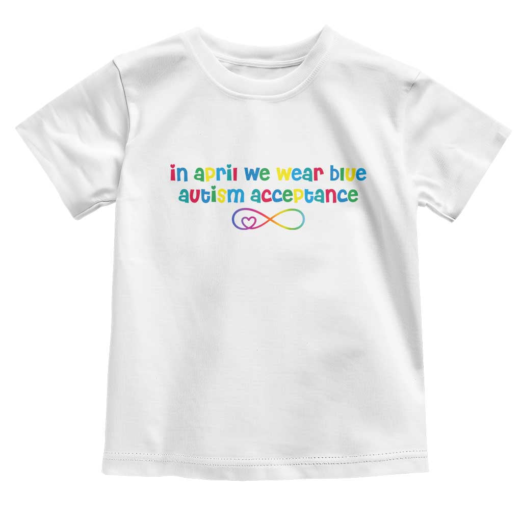 Autism Acceptance Toddler T Shirt Neurodivergent Support Infinity Heart Symbol