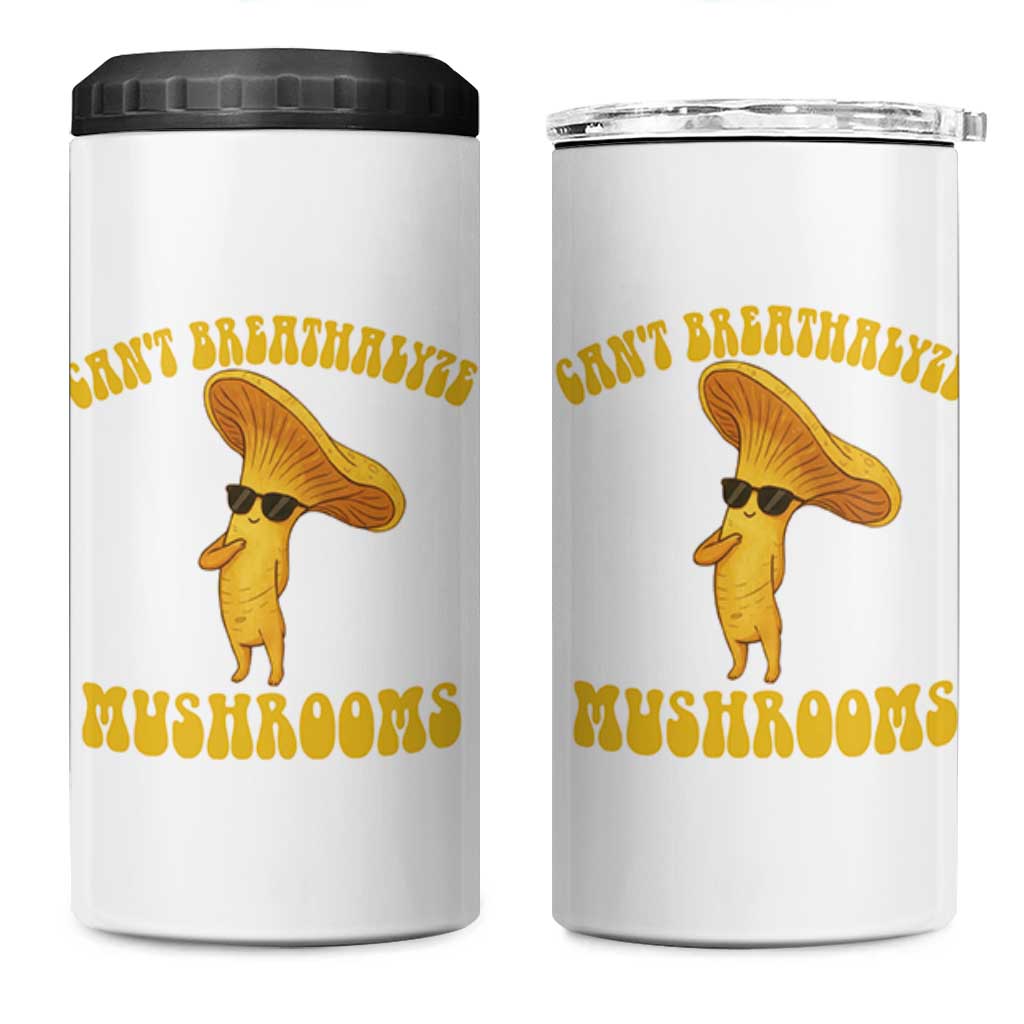 Cute Chanterelle Mushroom Cottagcore 4 in 1 Can Cooler Tumbler Funny Can't Breathalyze Mushrooms