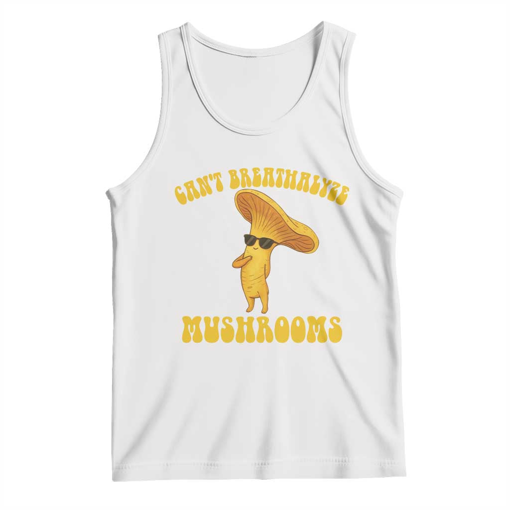 Cute Chanterelle Mushroom Cottagcore Tank Top Funny Can't Breathalyze Mushrooms - Wonder Print Shop