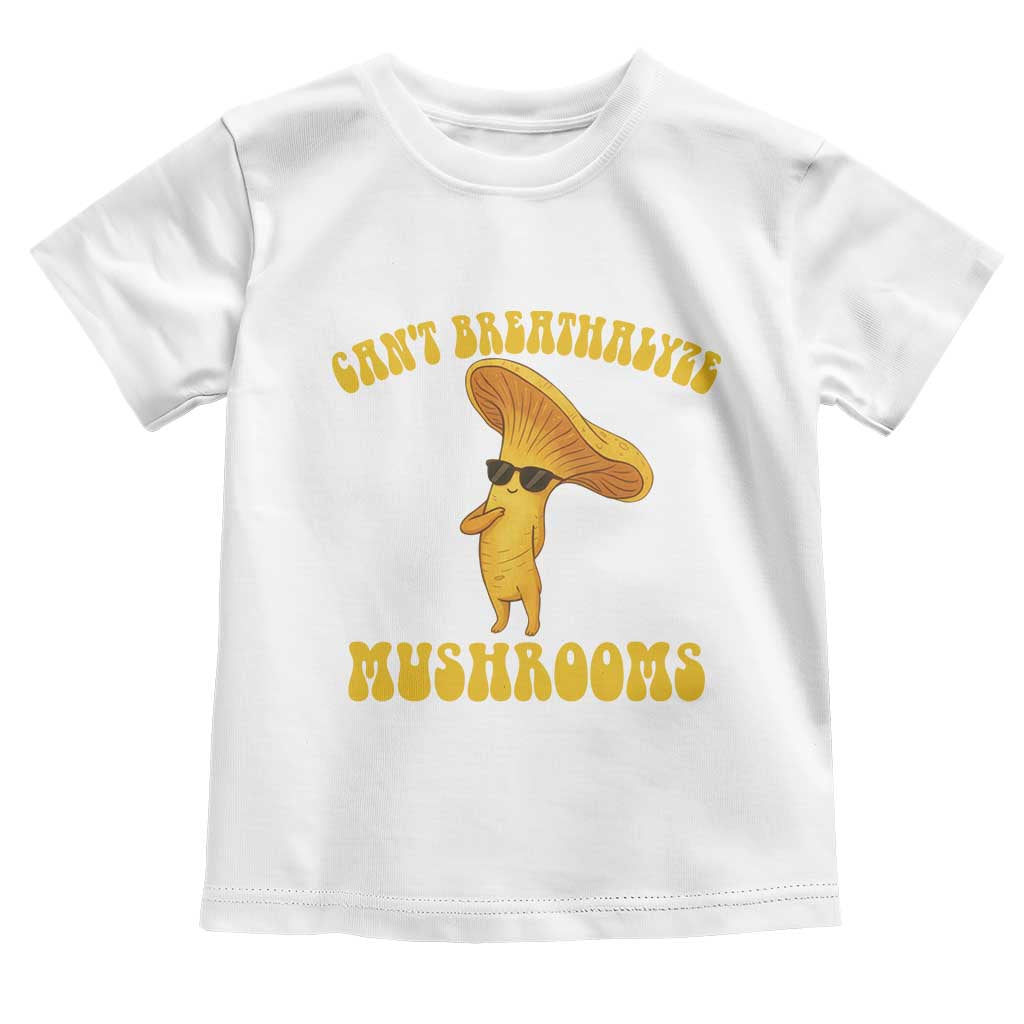 Cute Chanterelle Mushroom Cottagcore Toddler T Shirt Funny Can't Breathalyze Mushrooms - Wonder Print Shop