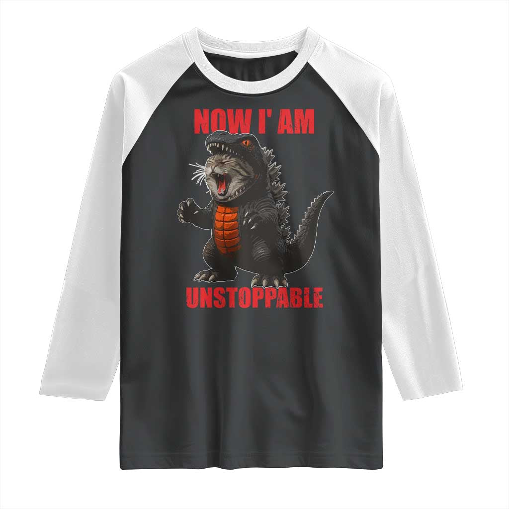 Now I Am Unstoppable Raglan Shirt Funny Cute Cat Catzilla - Wonder Print Shop